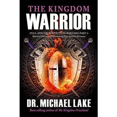 Afbeelding van The Kingdom Warrior: Full Spectrum Spiritual Warfare Part 1: Biblical Clearing and Maintaining your Perimeter