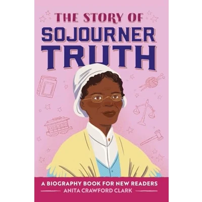 Afbeelding van The Story of Sojourner Truth: An Inspiring Biography for Young Readers