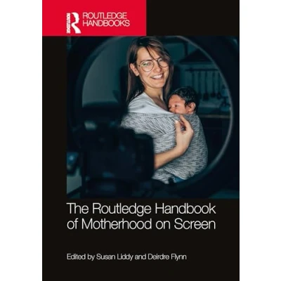 Afbeelding van Routledge Media and Cultural Studies Handbooks The Handbook of Motherhood on Screen
