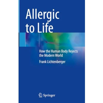 Afbeelding van Allergic to Life: How the Human Body Rejects Modern World