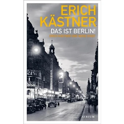 Afbeelding van Das ist Berlin!: Erich Kästner und seine Stadt