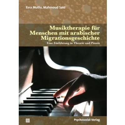 Afbeelding van Musiktherapie für Menschen mit arabischer Migrationsgeschichte: Eine Einführung in Theorie und Praxis