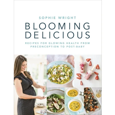 Afbeelding van Blooming Delicious: Your Pregnancy Cookbook from Conception to Birth and Beyond