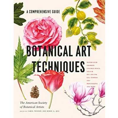 Afbeelding van Botanical Art Techniques: A Comprehensive Guide to Watercolor, Graphite, Colored Pencil, Vellum, Pen and Ink, Egg Tempera, Oils, Printmaking, More