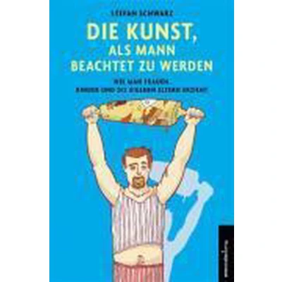 Afbeelding van Die Kunst, als Mann beachtet zu werden