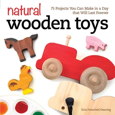 Afbeelding van Natural Wooden Toys: 75 Projects You Can Make in a Day that Will Last Forever