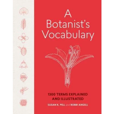 Afbeelding van A Botanist&#039;s Vocabulary: 1300 Terms Explained and Illustrated