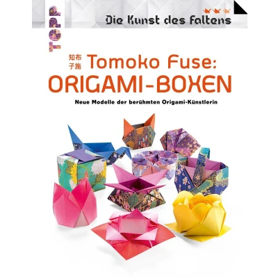 Afbeelding van Tomoko Fuse: Origami Boxen (Die Kunst des Faltens): Neue Modelle der berühmten Origamikünstlerin