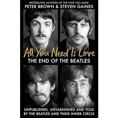 Afbeelding van All You Need Is Love: the End of Beatles An Oral History by Those Who Were There