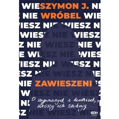 Afbeelding van Zawieszeni. O zaginionych i ludziach, którzy ich szukają