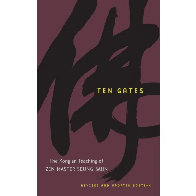 Afbeelding van Ten Gates: The Kong an Teaching of Zen Master Seung Sahn