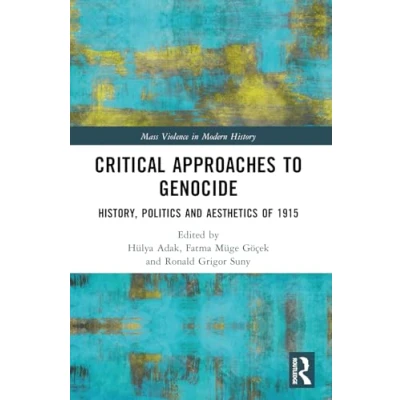 Afbeelding van Critical Approaches to Genocide: History, Politics and Aesthetics of 1915
