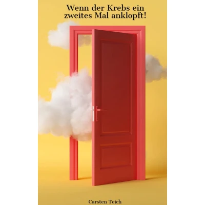 Afbeelding van Krebs Wenn der ein zweites Mal anklopft: Ich will doch nur kleines Stück vom Glück! Leben!