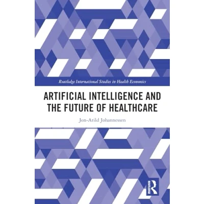 Afbeelding van Artificial Intelligence and the Future of Healthcare