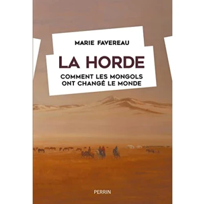 Afbeelding van La Horde (Grand prix des Rendez vous de l&#039;histoire Blois 2023): Comment les mongols ont changé le monde