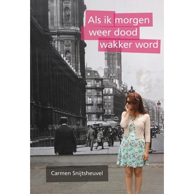 Afbeelding van Als ik morgen weer dood wakker word (Paperback)