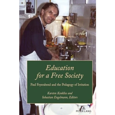 Afbeelding van Education for a Free Society: Paul Feyerabend and the Pedagogy of Irritation (3)