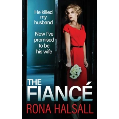 Afbeelding van The Fiancé: BRAND NEW utterly gripping psychological thriller from #1 BESTSELLER Rona Halsall for summer 2024