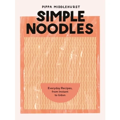 Afbeelding van Simple Noodles: Everyday Recipes, from Instant to Udon
