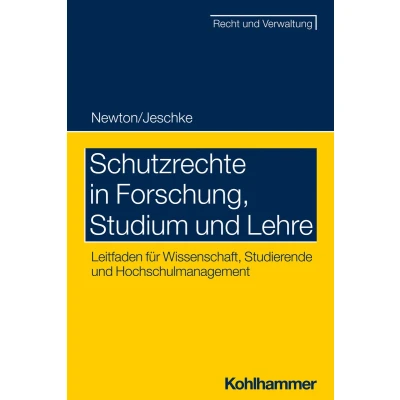 Afbeelding van Schutzrechte in Forschung, Studium und Lehre: Leitfaden für Wissenschaft, Studierende Hochschulmanagement