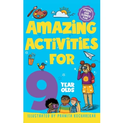 Afbeelding van Amazing Activities for 9 Year Olds: Spring and Summer!