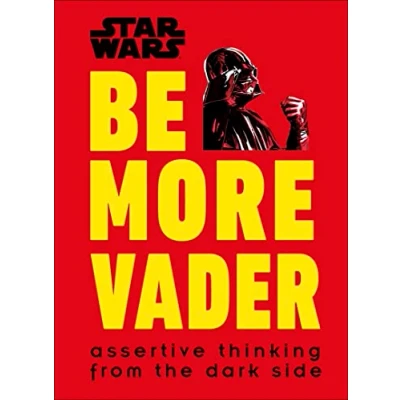 Afbeelding van Star Wars Be More Vader: Assertive Thinking from the Dark Side