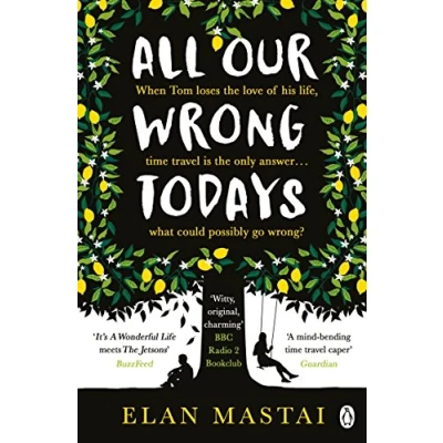 Afbeelding van All Our Wrong Todays: A BBC Radio 2 Book Club Choice 2017