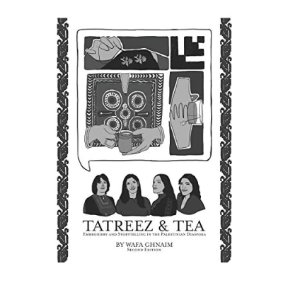 Afbeelding van Tatreez &amp; Tea: Embroidery and Storytelling in the Palestinian Diaspora