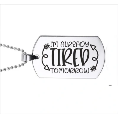 Afbeelding van Ketting RVS Im Already Tired Tomorrow