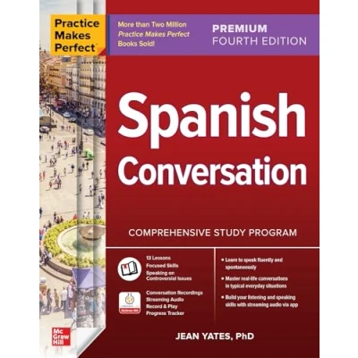 Afbeelding van Practice Makes Perfect: Spanish Conversation, Premium Fourth Edition