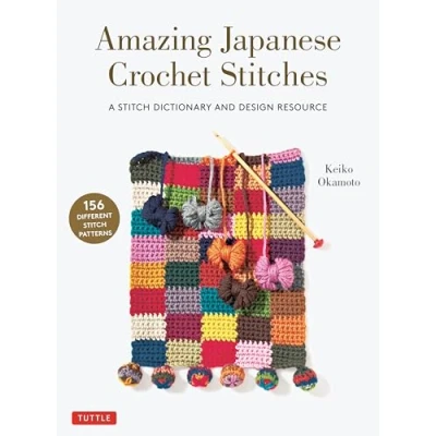 Afbeelding van Amazing Japanese Crochet Stitches: A Stitch Dictionary and Design Resource (156 Stitches with 7 Practice Projects)