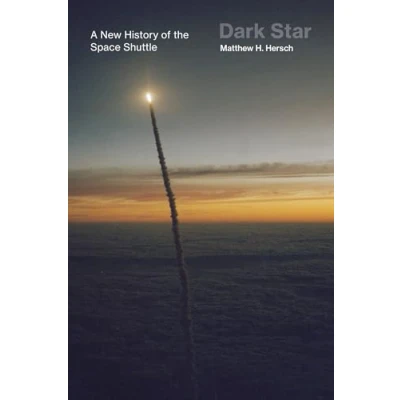Afbeelding van Dark Star: A New History of the Space Shuttle