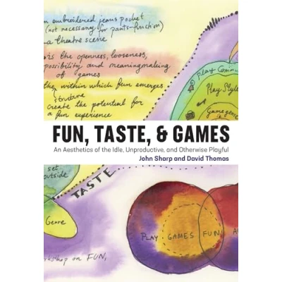 Afbeelding van Fun, Taste, &amp; Games: An Aesthetics of the Idle, Unproductive, and Otherwise Playful