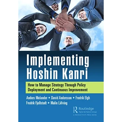 Afbeelding van Implementing Hoshin Kanri: How to Manage Strategy Through Policy Deployment and Continuous Improvement