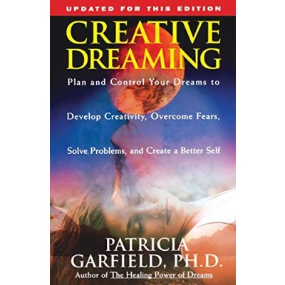 Afbeelding van Creative Dreaming: Plan and Control Your Dreams to Develop Creativity Overcome Fears Solve Proble