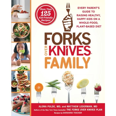 Afbeelding van Forks Over Knives Family: Every Parent&#039;s Guide to Raising Healthy, Happy Kids on a Whole Food, Plant Based Diet