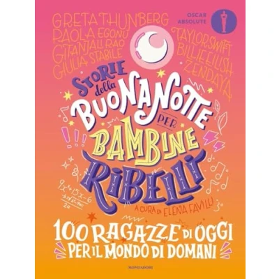 Afbeelding van Storie della buonanotte per bambine ribelli. 100 ragazze di oggi il mondo domani
