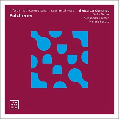 Afbeelding van Giulia Genini Michele Pasotti Alessandro Palme Pulchra Es: Affetti In 17th Century Italian Instru (CD)