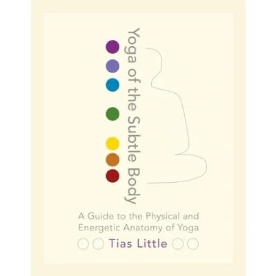 Afbeelding van Yoga of the Subtle Body: A Guide to Physical and Energetic Anatomy