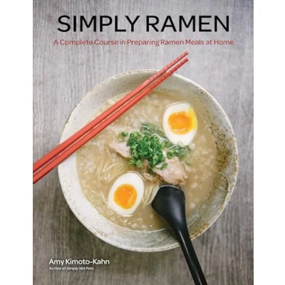 Afbeelding van Simply Ramen: A Complete Course in Preparing Ramen Meals at Home (Volume 1)