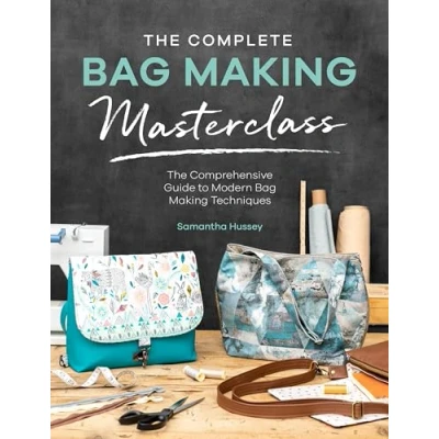 Afbeelding van The Complete Bag Making Masterclass: A Comprehensive Guide to Modern Techniques