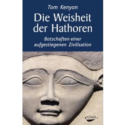 Afbeelding van Die Weisheit der Hathoren: Botschaften einer aufgestiegenen Zivilisation