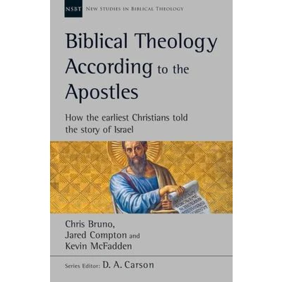 Afbeelding van Biblical Theology According to The Apostles: How Earliest Christians Told Story Of Israel