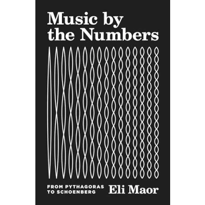 Afbeelding van Music by the Numbers From Pythagoras to Schoenberg