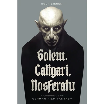 Afbeelding van Golem, Caligari, Nosferatu A Chronicle of German Film Fantasy
