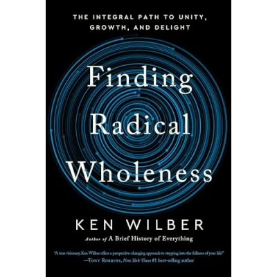 Afbeelding van Finding Radical Wholeness: The Integral Path to Unity, Growth, and Delight