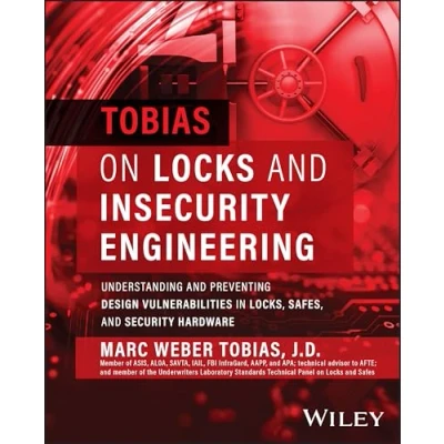 Afbeelding van Tobias on Locks and Insecurity Engineering: Understanding Preventing Design Vulnerabilities in Locks, Safes, Security Hardware