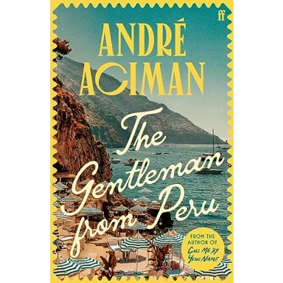 Afbeelding van the Gentleman from Peru: A dazzling summer story bestselling author of Call Me By Your Name