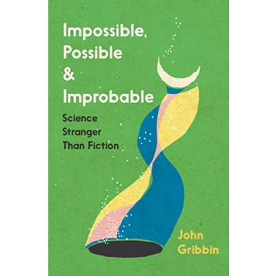 Afbeelding van Impossible, Possible, and Improbable: Science Stranger Than Fiction