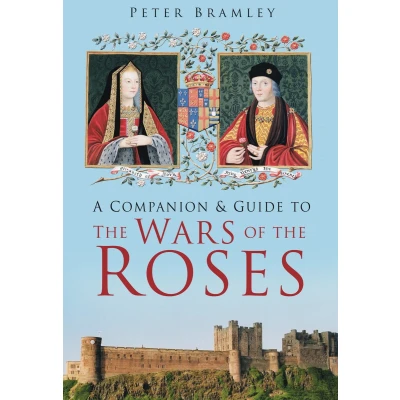 Afbeelding van A Companion &amp; Guide to the Wars of Roses